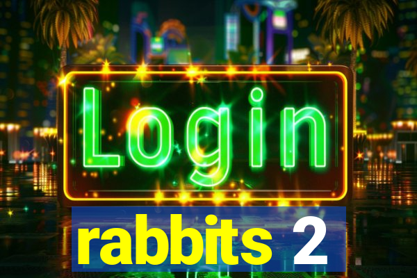 rabbits 2